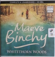 Whitethorn Woods written by Maeve Binchy performed by Steven Armstrong and Caroline Lennon on CD (Unabridged)